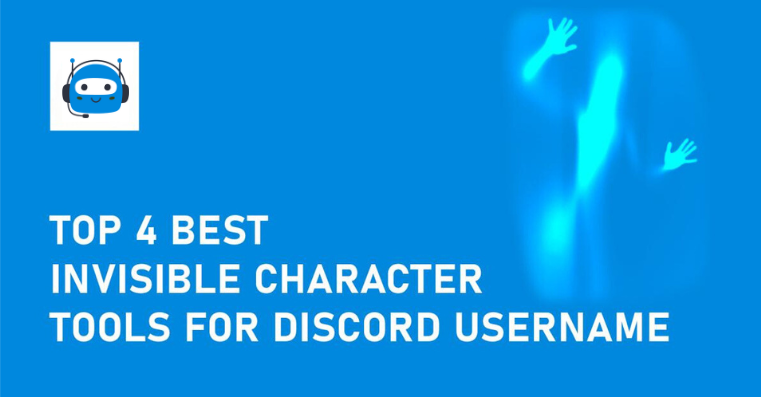 Top 4 Best Invisible Character Tools For Discord Username